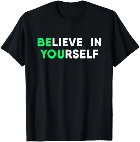 Motivation Quote Believe In Yourself Inspirational T-Shirt
